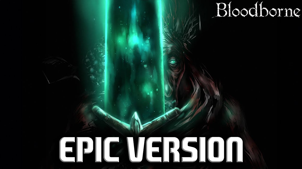 Ludwig, the Holy Blade | Epic Version [Bloodborne OST]