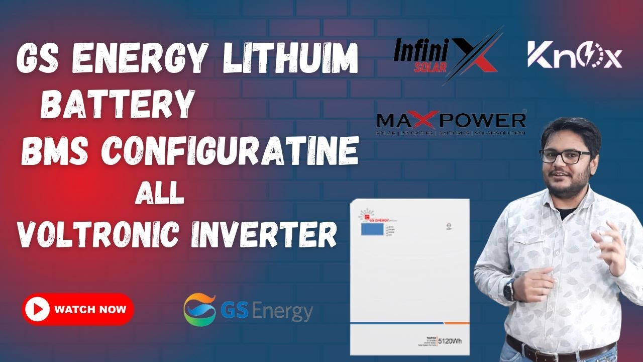 GS Energy Lithium Battery | BMS configuration | Knox | Max Power | Infinix | Voltronic Inverter