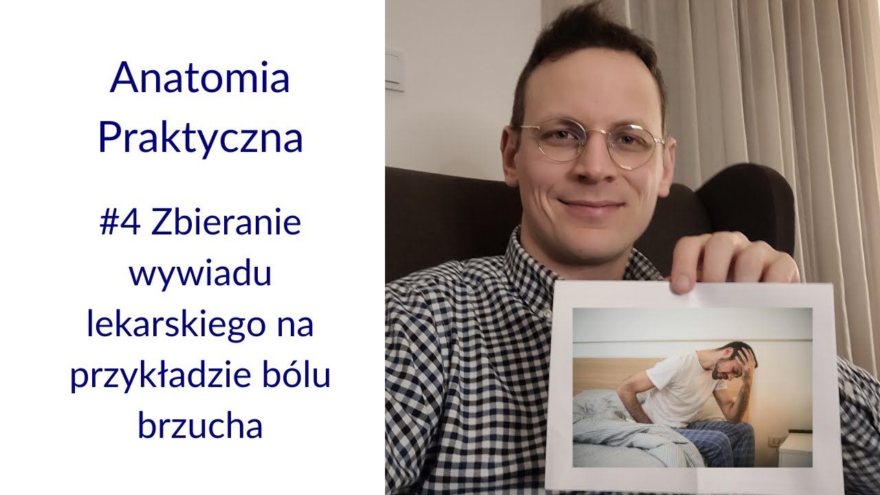 Anatomia Praktyczna #4 Zbieranie wywiadu lekarskiego na przykładzie bólu brzucha