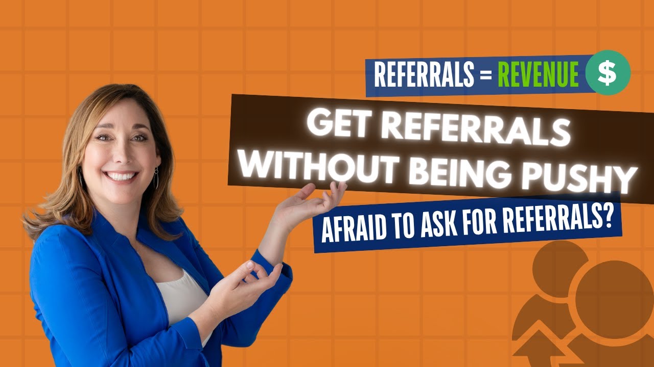 How to Ask for Referrals Without Feeling Pushy | Business Development Tips