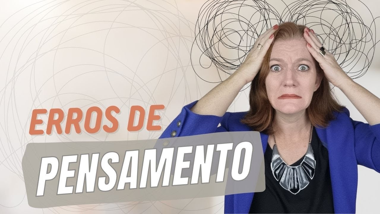 Erros de Pensamento ou Distorções Cognitivas