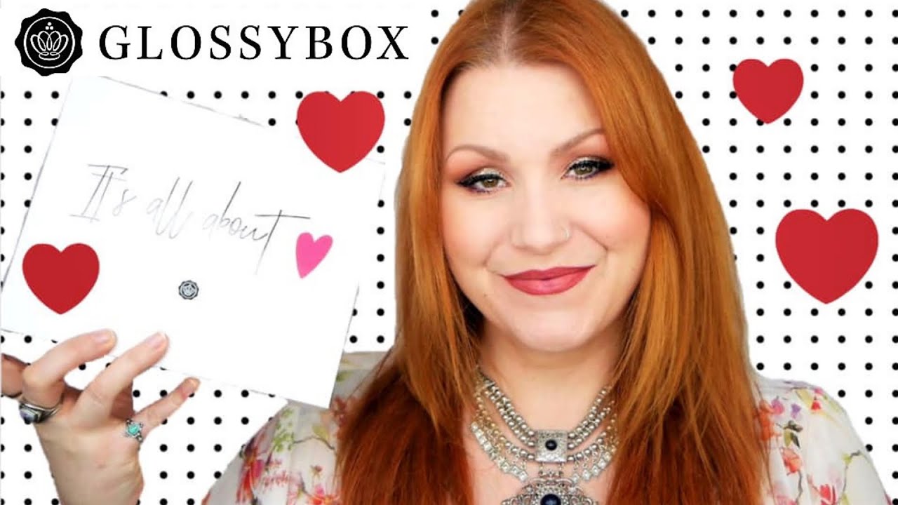 Glossybox February 2019 Beauty Subscription Box Unboxing - Valentine's Special