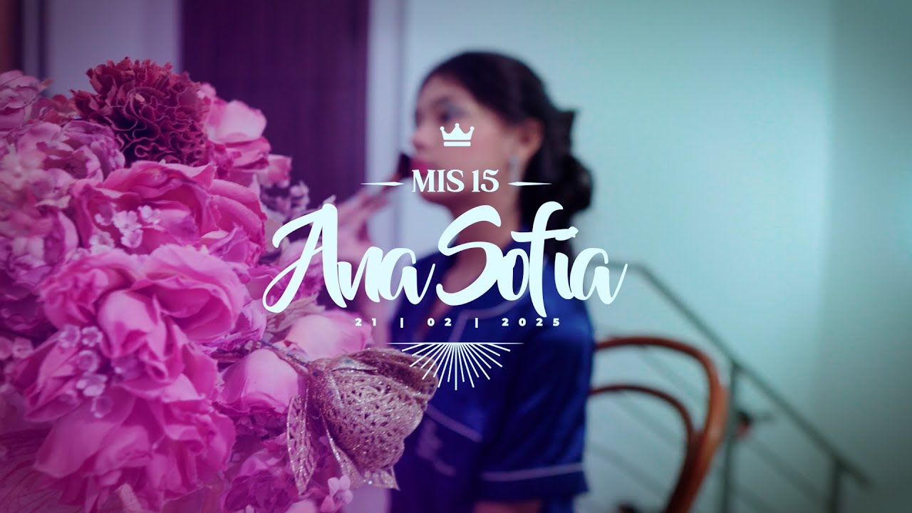 🎉 Los 15 de Ana Sofía | Un día para recordar por siempre 💖