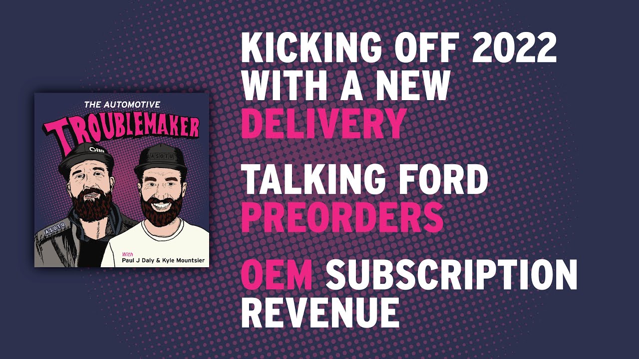 Kicking Off 2022 With A New Delivery, Talking Ford Pre-Orders, and OEM Subscription Revenue