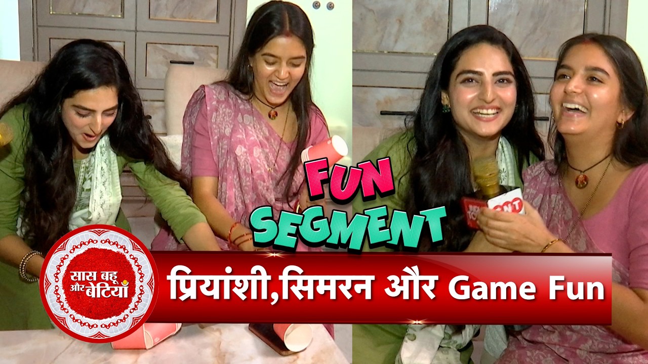 Tuh Hi Reh Dil Mein: Simran Rawal & Priyanshi Yadav Reveal Their Fun Side On Set | SBB