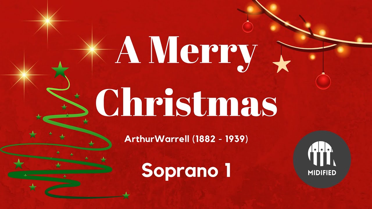 A Merry Christmas - Arthur Warrell (Soprano 1)