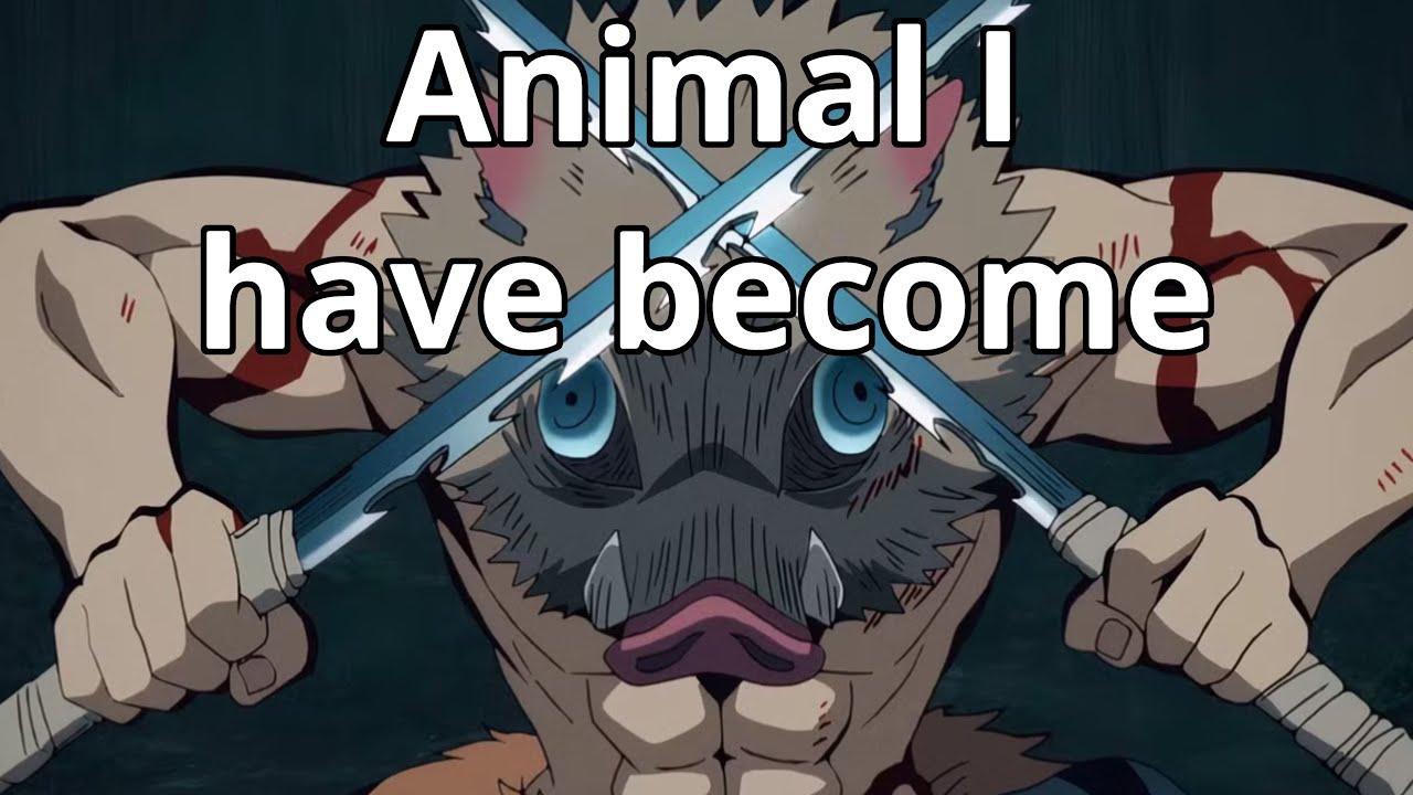 Demon slayer- inosuke (AMV) animal I have become (three days grace)
