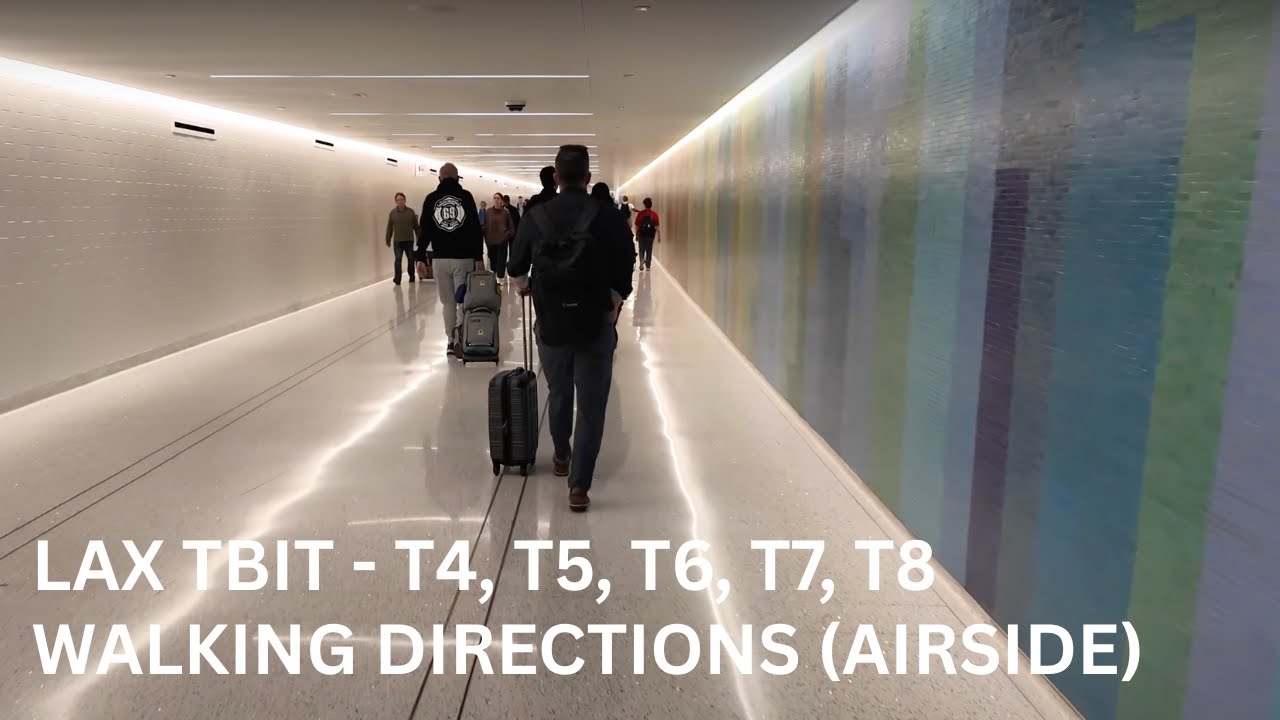 LAX Walking Directions TBIT to T7 - Airside Tunnels - Tom Bradley International Terminal - 2025