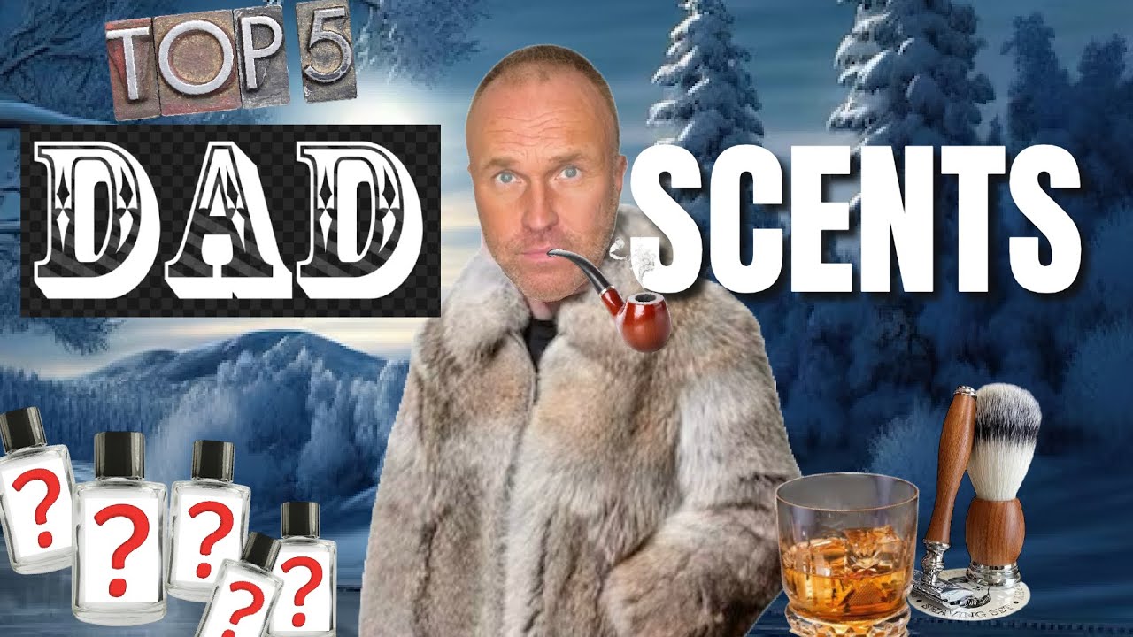 TOP 5 DAD FRAGRANCES - MASCULINE AND AUTHORITATIVE MEN'S FRAGRANCES