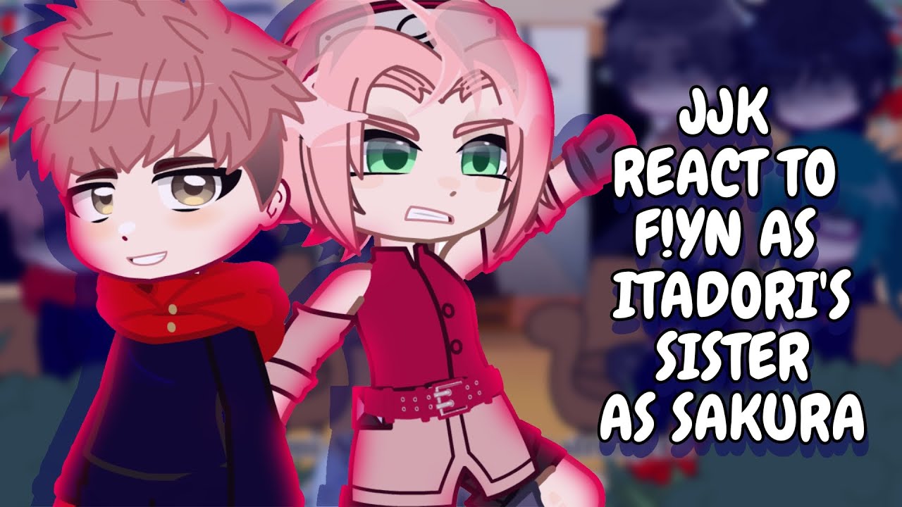 JJK React To F!Y/N As Itadori's Sister As Sakura || Gacha React