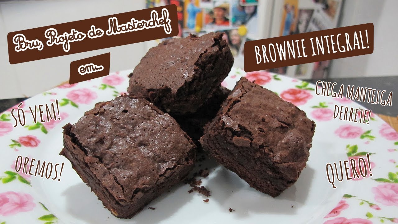 Brownie Integral - Bru, Projeto de Masterchef