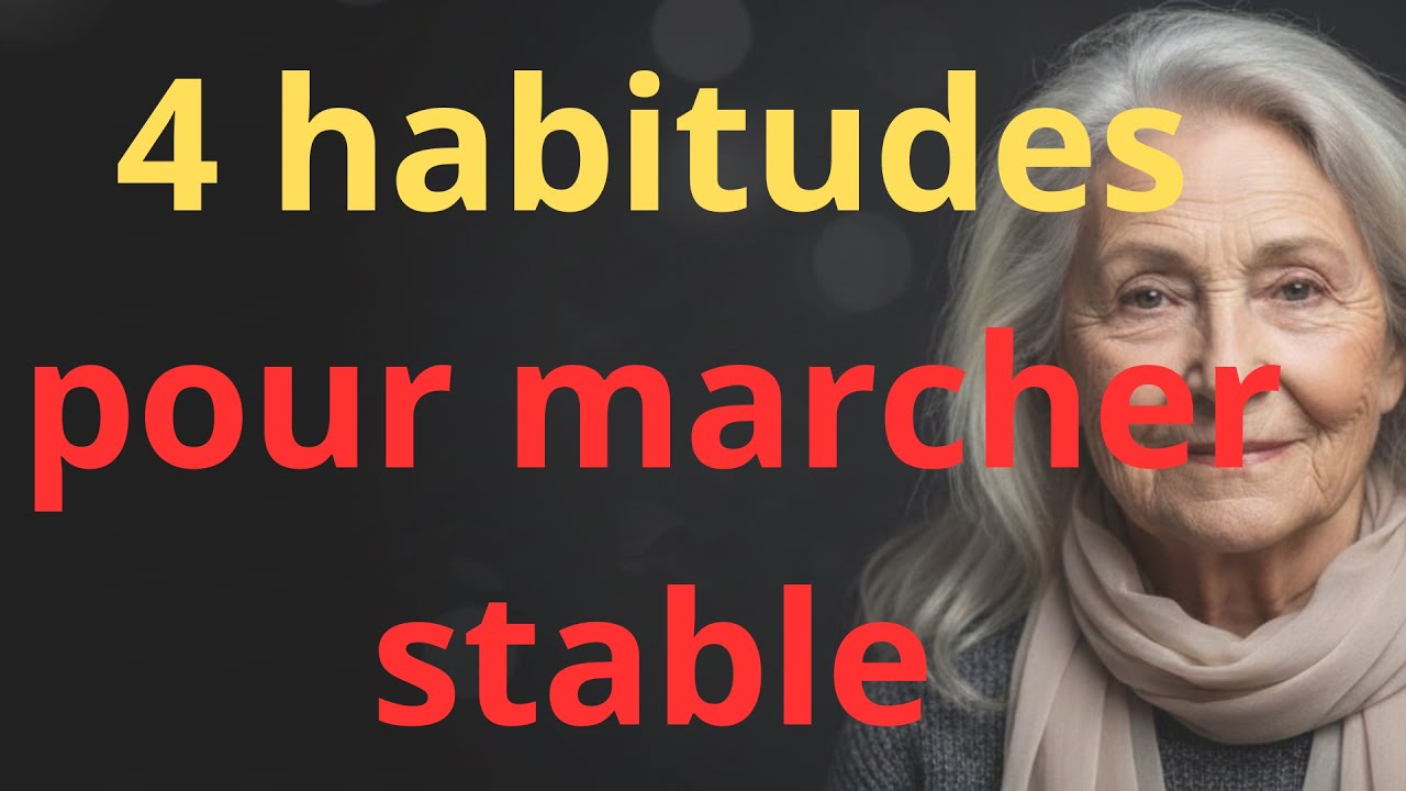 Les 4 habitudes qui vous garantissent une marche stable apr&egrave;s 70 ans