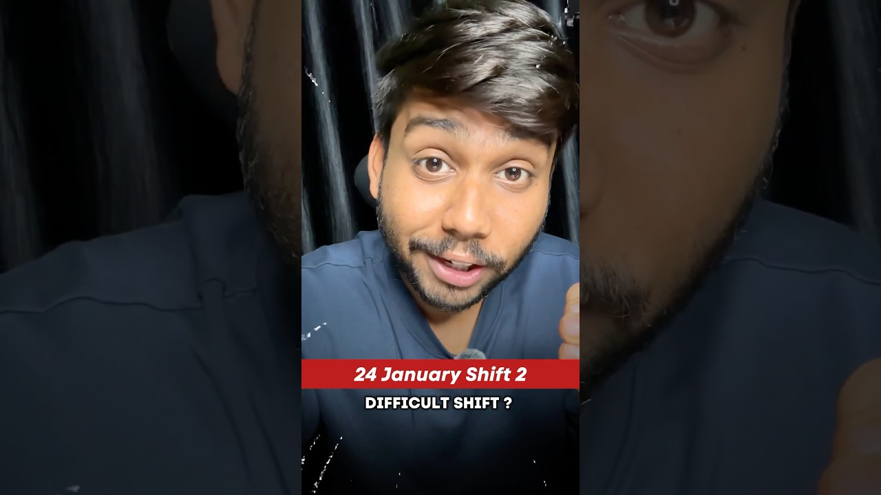 Toughest Shift ? 💀 24th January Shift 2 detailed review 🔥 JEE Mains 2025 | JEE 2025 #jee #shorts