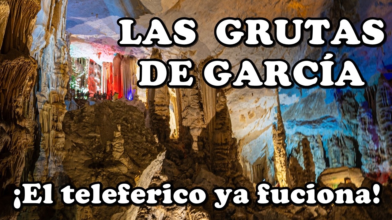 Las Grutas de Garcia este 2025 ¡El teleferico ya funciona!