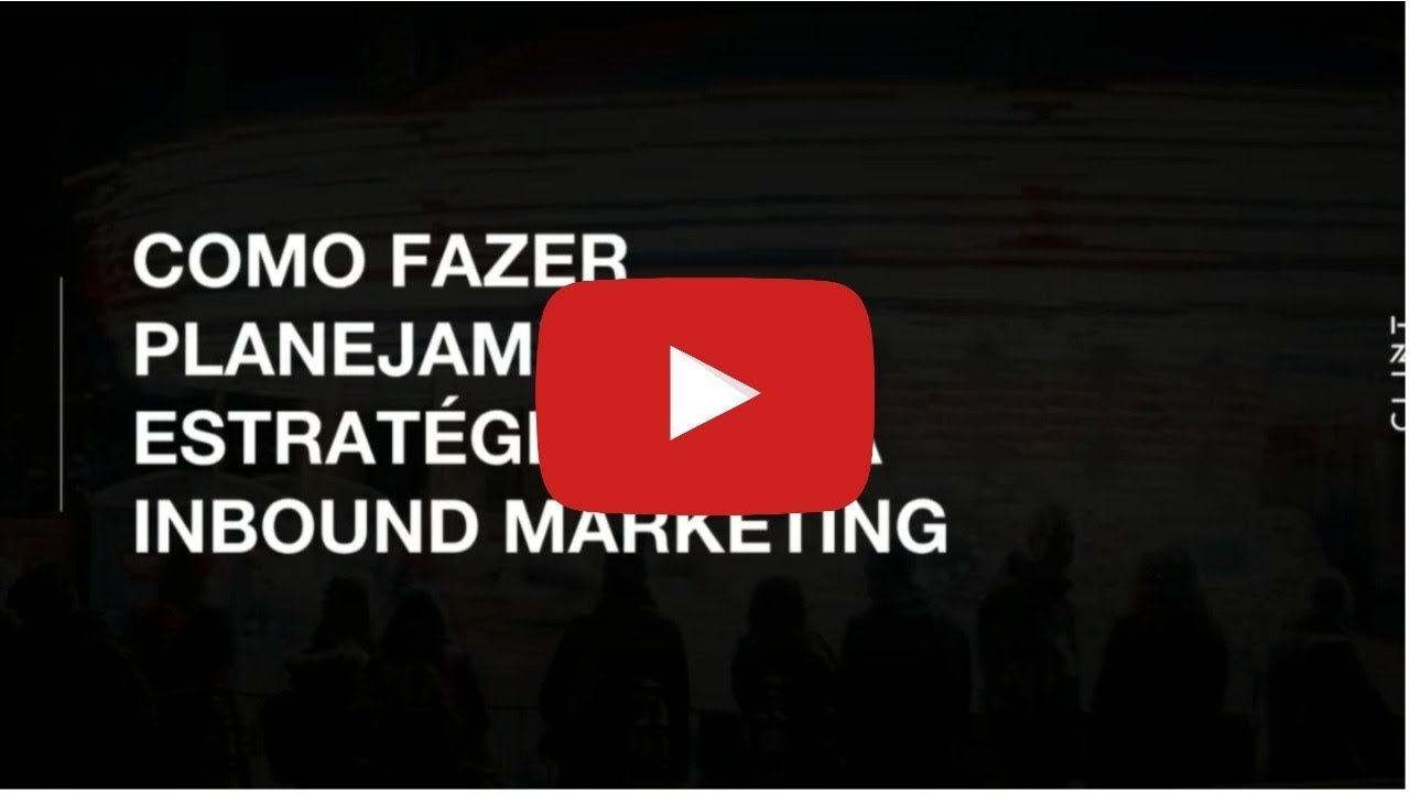 Planejamento estratégico de Inbound Marketing - Webinar Dinamize e CLINT