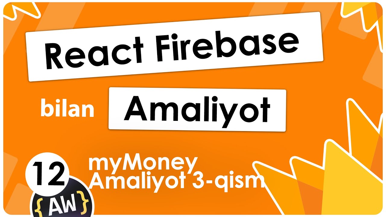 012.  myMoney 3-qism | Firebase darslari | React Amaliyot | State Managment | React O'zbek tilida
