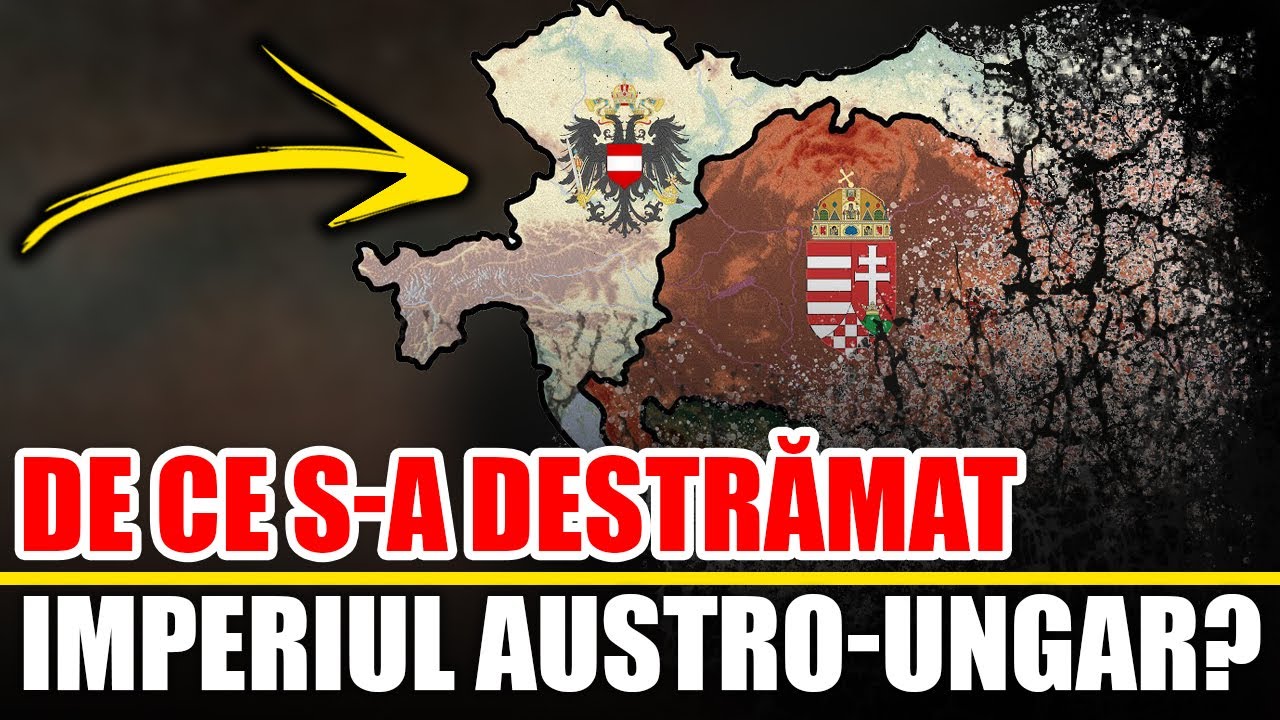 DE CE S-a Destramat Imperiul Austro-Ungar?