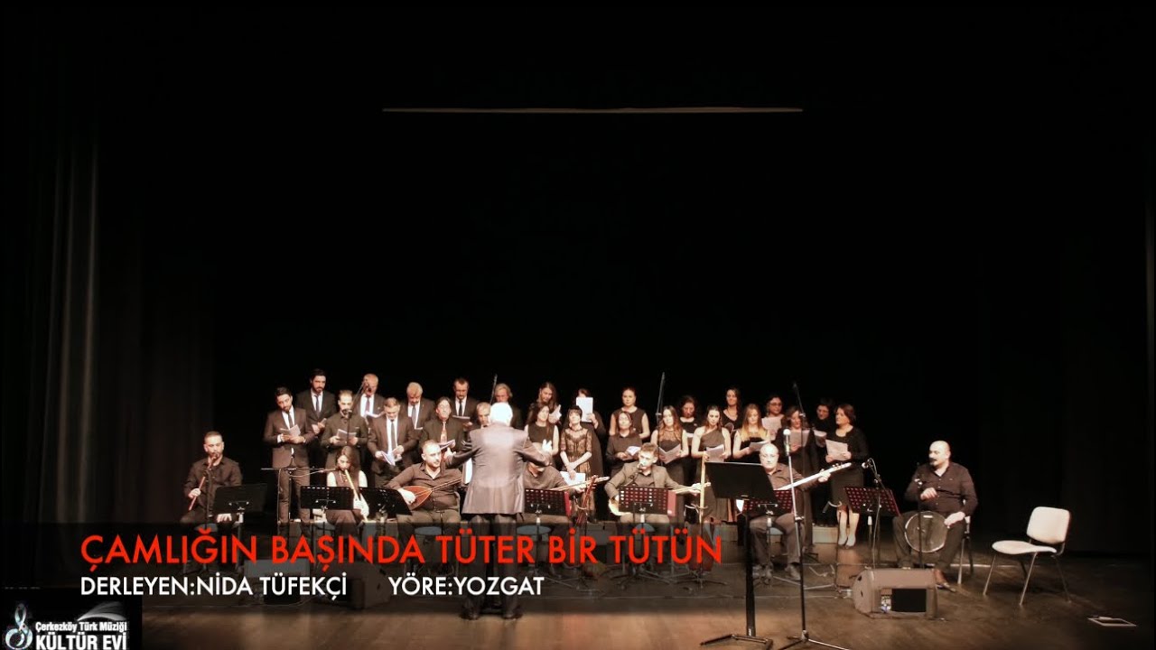 ÇAMLIĞIN BAŞINDA TÜTER BİR TÜTÜN | KORO