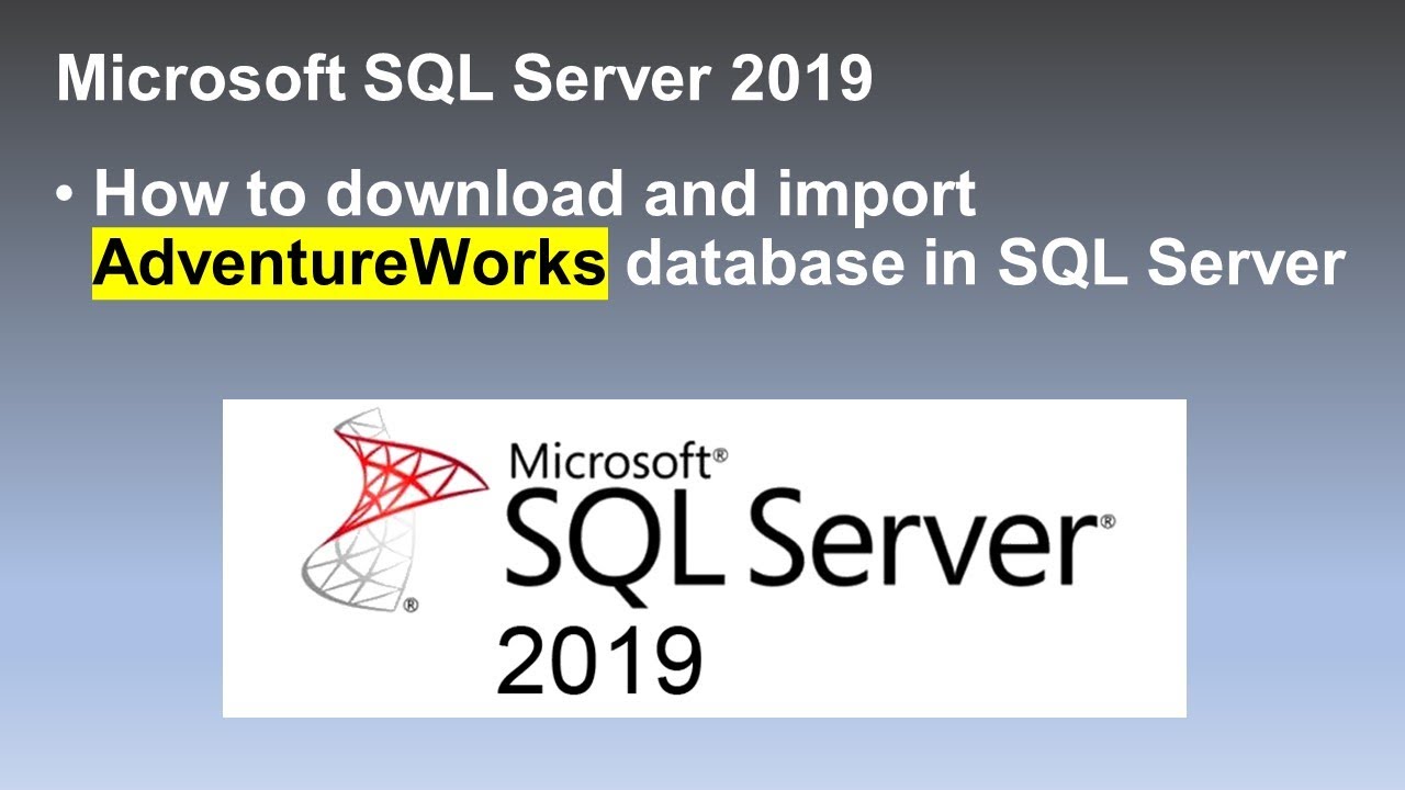 How to download and import AdventureWorks database in SQL Server