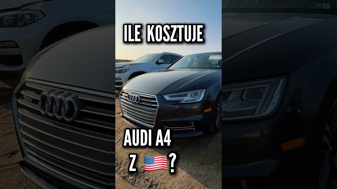 Audi A4 z USA - Czy się opłaca? Ile można zaoszczędzić?