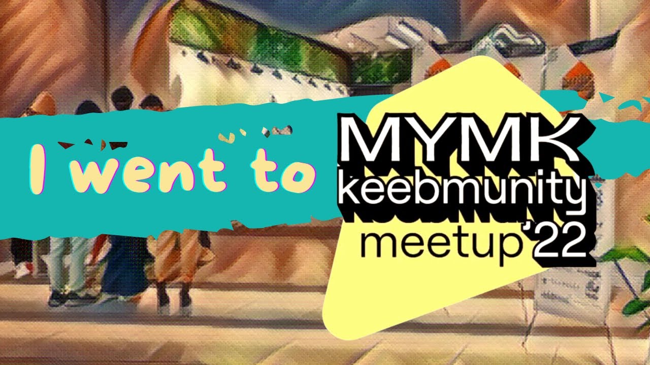 I went to the 2022 MYMK Keebmunity Keeb meet