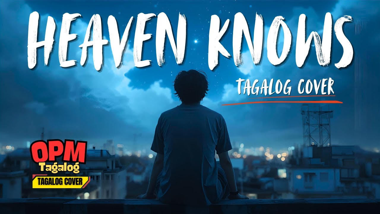 HEAVEN KNOWS by Rick Price (Tagalog Cover) - Langit Lang Ang May Alam | Tagalog OPM Love Song