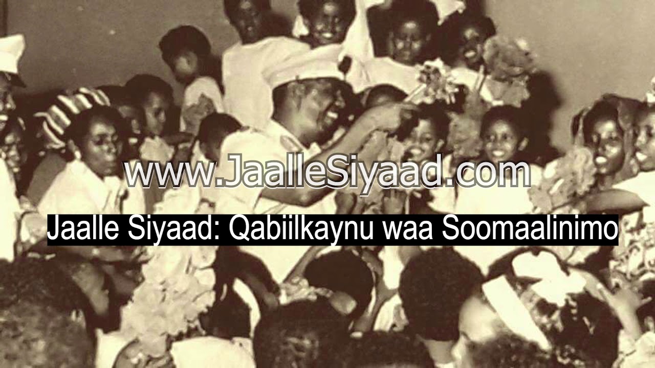 Madaxweyne Maxamed Siyaad Barre: Qabiilkaynu waa Soomaalinimo - Siad Barre: My clan is Somali