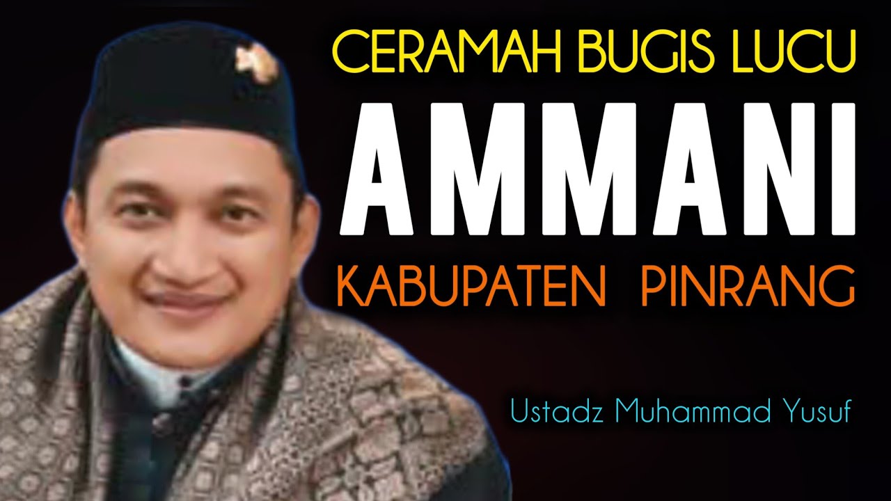 Ceramah Bugis Lucu | Ustadz Muhammad Yusuf | Ammani Pinrang