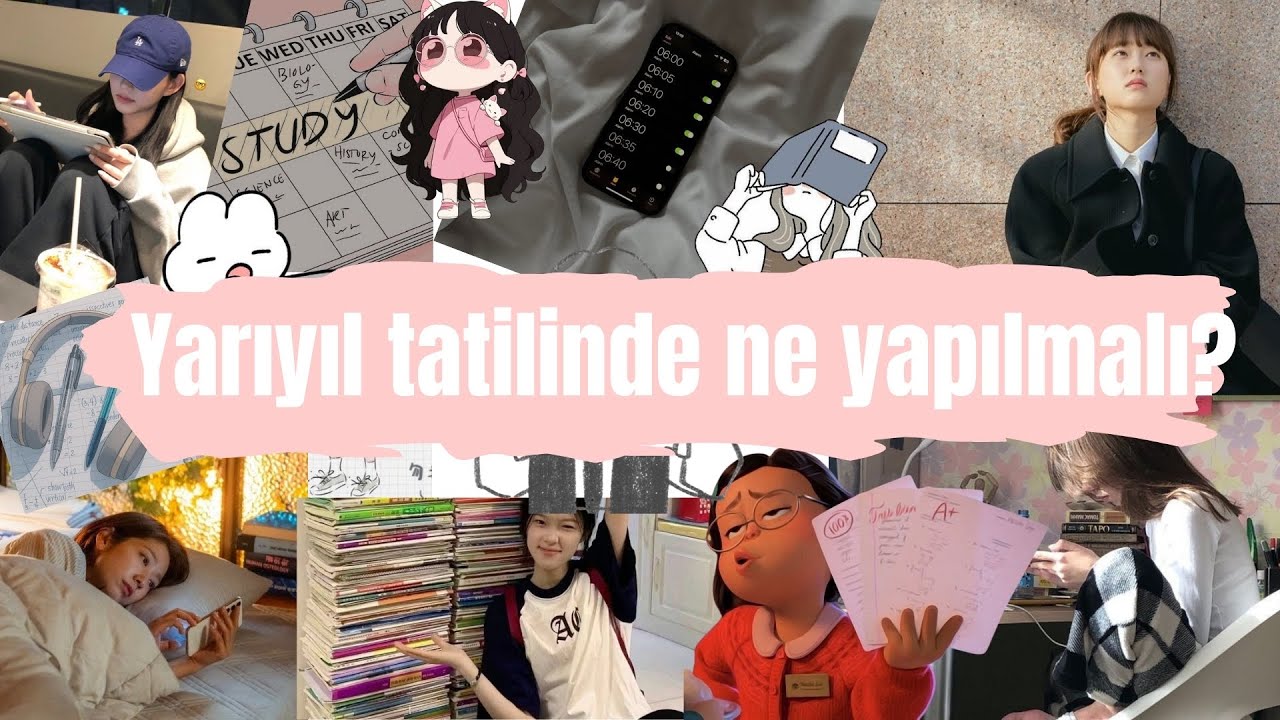 Yarıyıl Tatilinde Mutlaka  Bunları Yap!