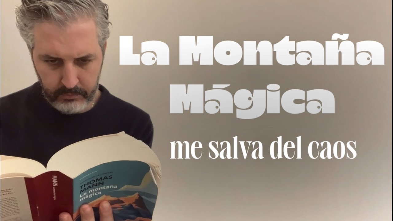 MI EXPERIENCIA CON “LA MONTAÑA MÁGICA" de Thomas Mann