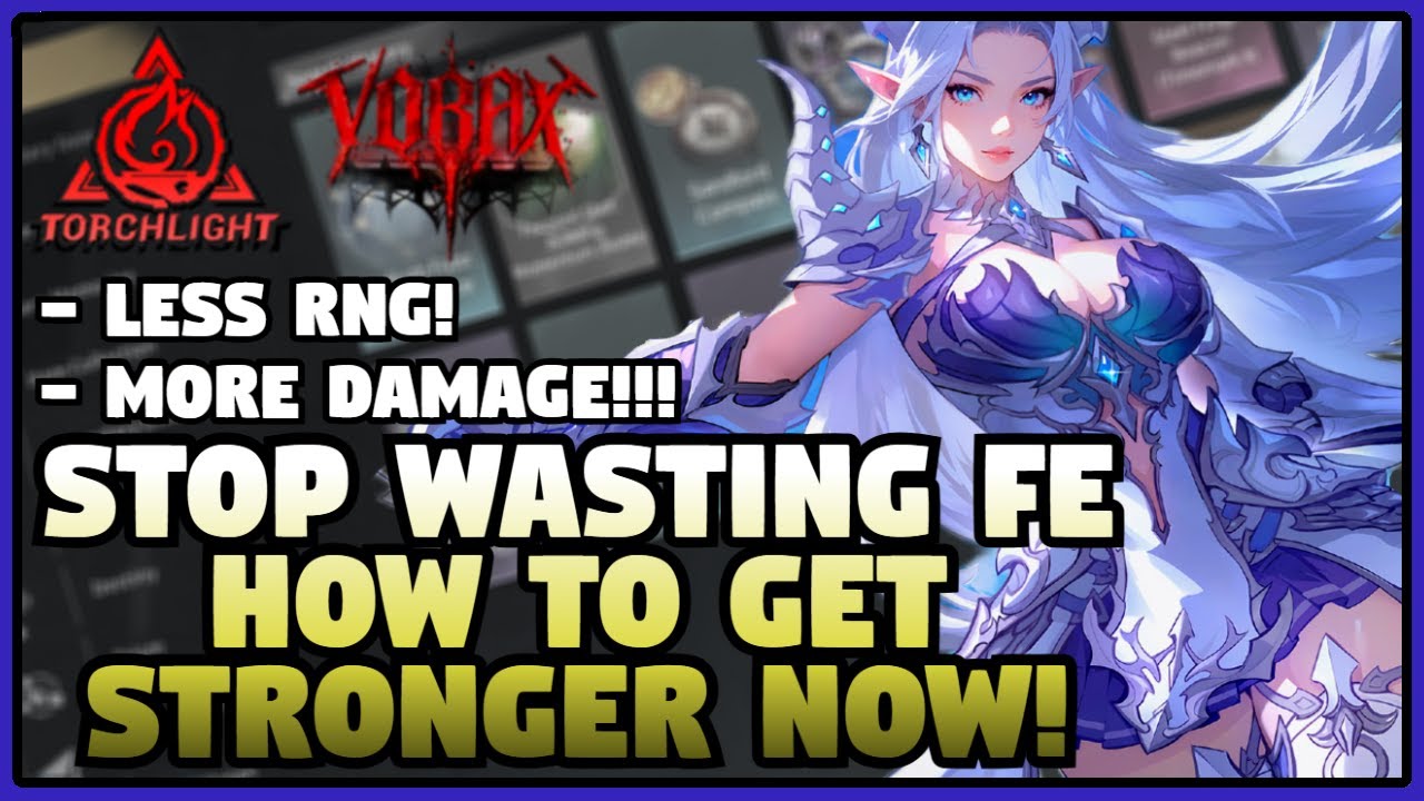 [Torchlight: Infinite] LESS FE, MORE DAMAGE! How to upgrade EFFICIENTLY! | TLI SS11 Vorax