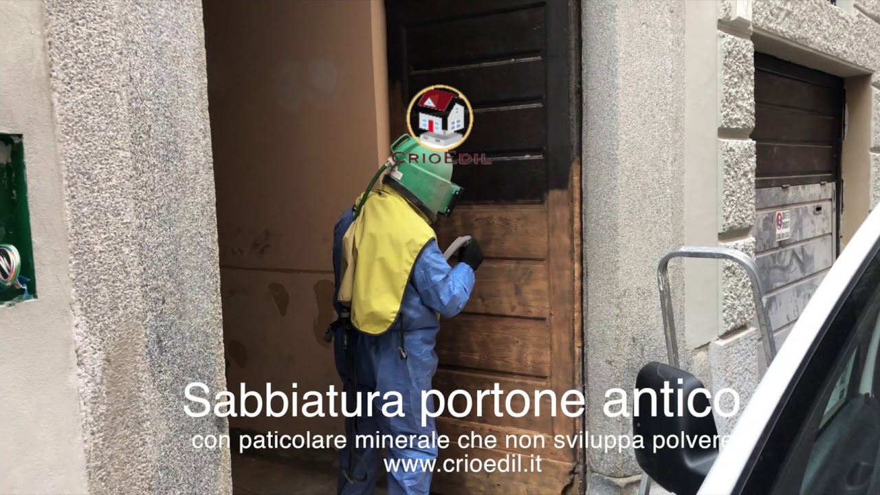 SABBIATURA portone antico SENZA POLVERE CrioEdil