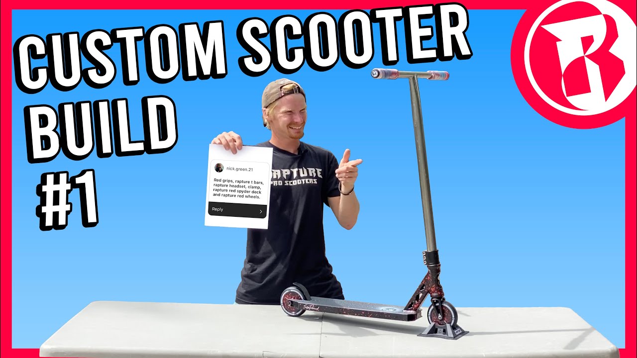 CUSTOM SCOOTER BUILD #1 | RAPTURE PRO SCOOTERS