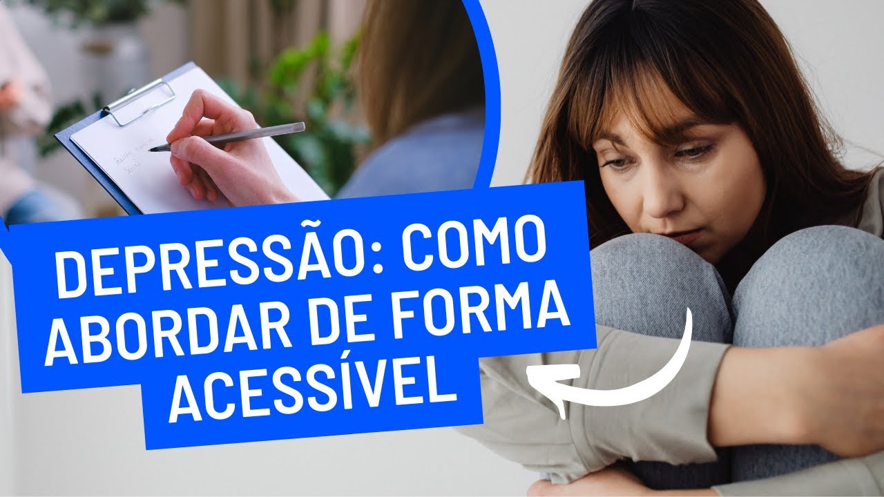 Depressão: Como Abordar de Forma Acessível
