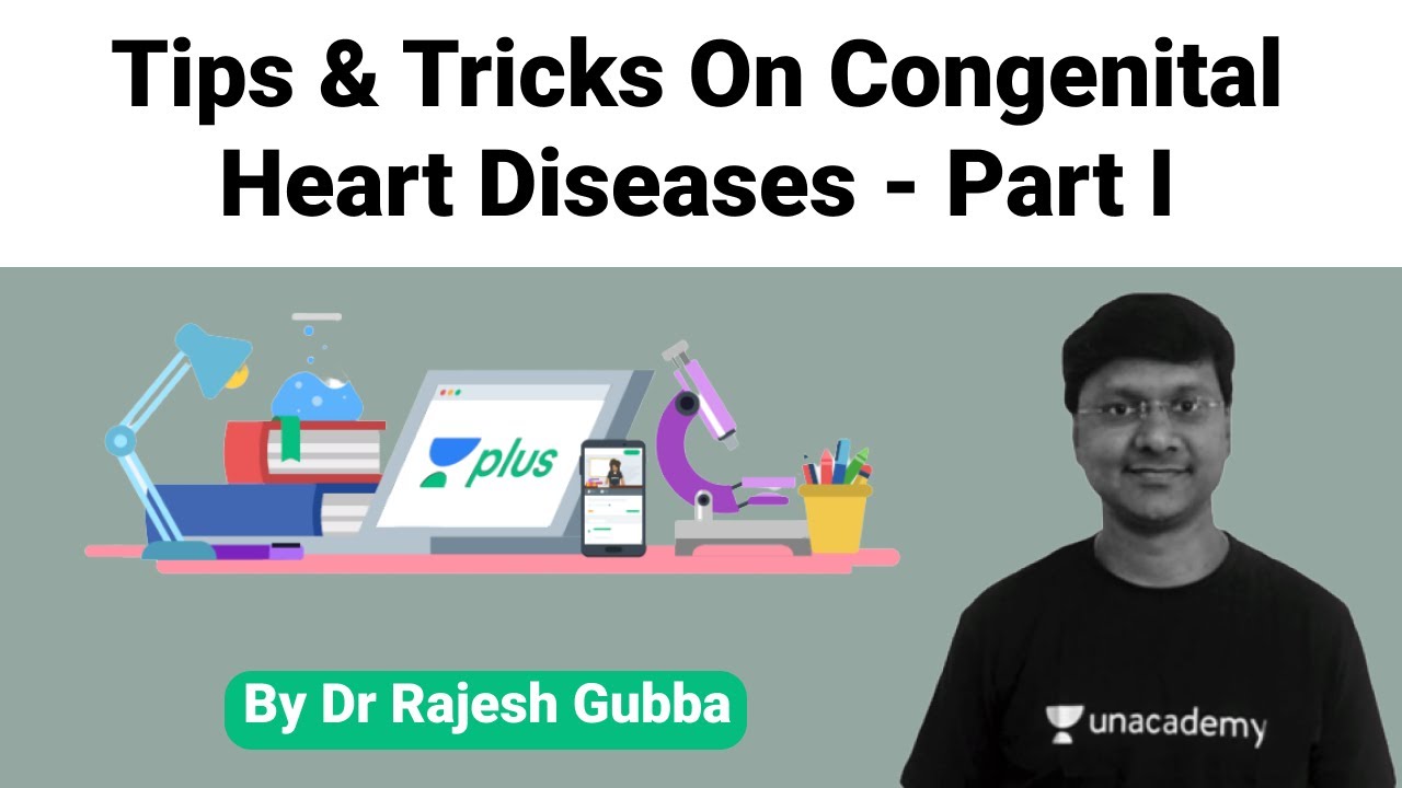 Tips & Tricks On Congenital Heart Diseases - Part I By Dr. Rajesh Gubba