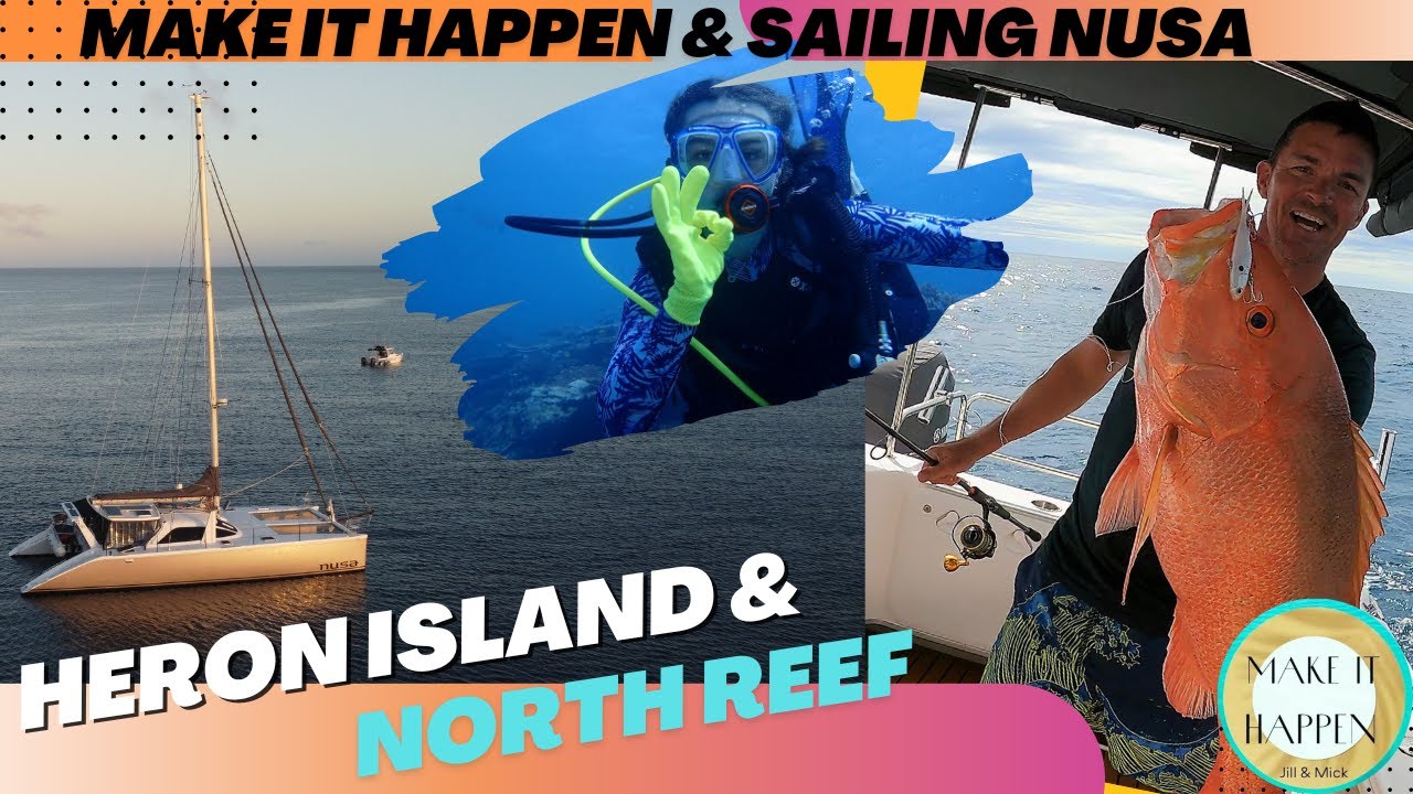 Make It Happen & Sailing Nusa - Heron Island & North Reef - Diving, Shipwrecks!