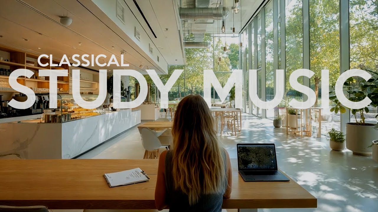 Study Music Focus Music | Classical for Concentration & Deep Learning | Background Modern Cafe Scene