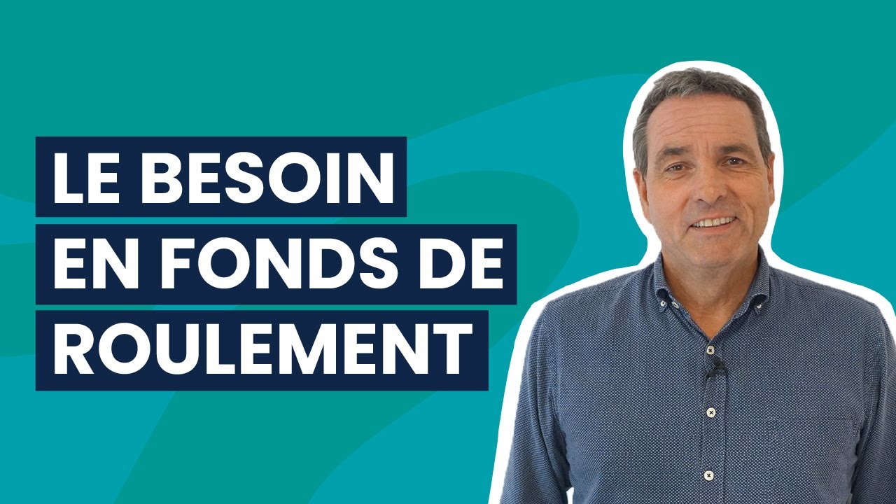 Le besoin en fond de roulement