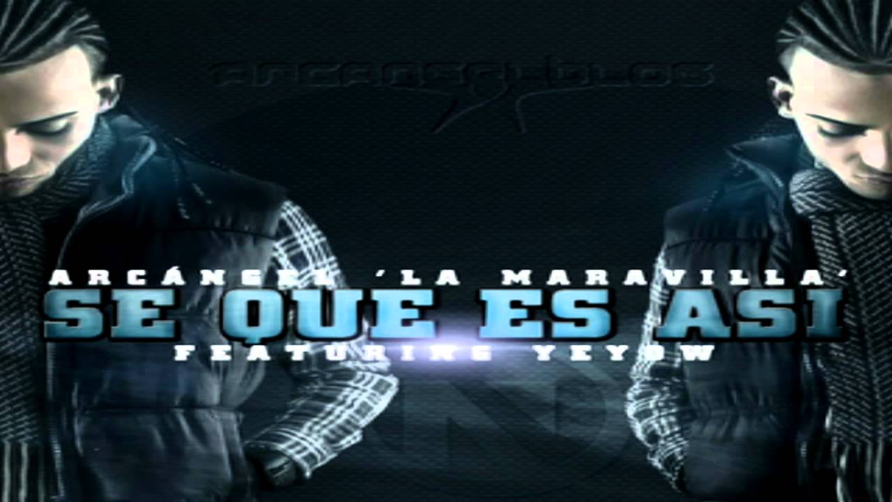 Se Que Es Asi - Arcangel Ft. Yeyow - Reggaeton 2011