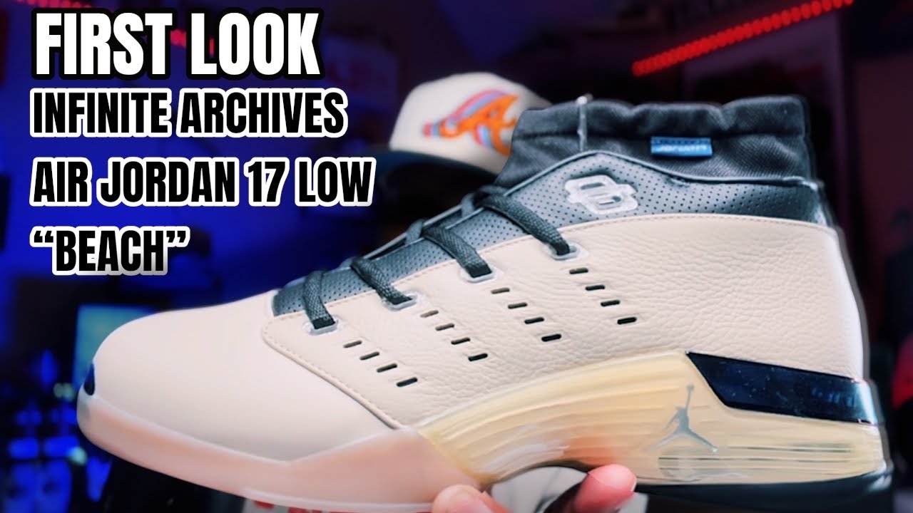 FIRST LOOK INFINITE ARCHIVES X AIR JORDAN 17 LOW “BEACH”  THIS COULD BE THE BEST 17 YET !