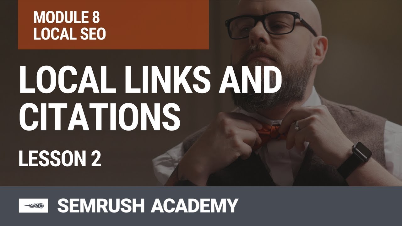 Links and Citations for Local Search | Lesson 29/31 | SEMrush Academy