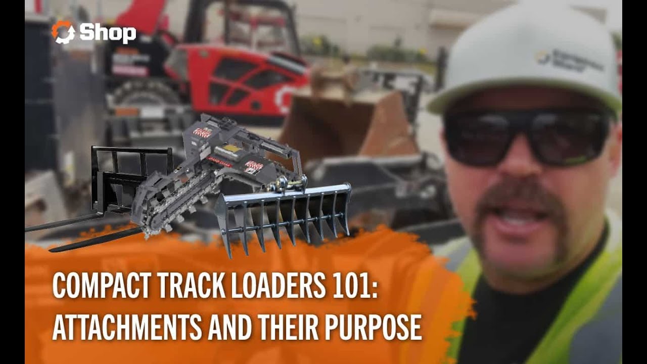 Compact Track Loaders 101: Attachments and Their Purpose