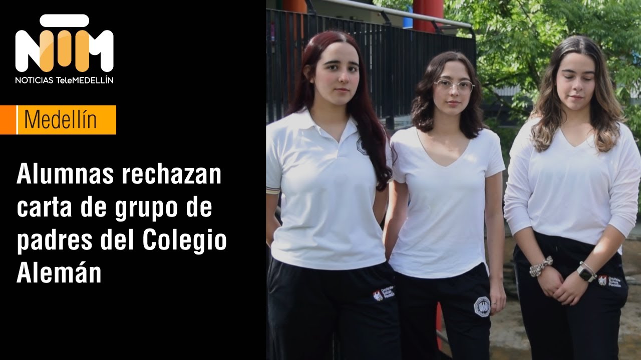 Alumnas rechazan carta de grupo de padres del Colegio Alemán - Telemedellín