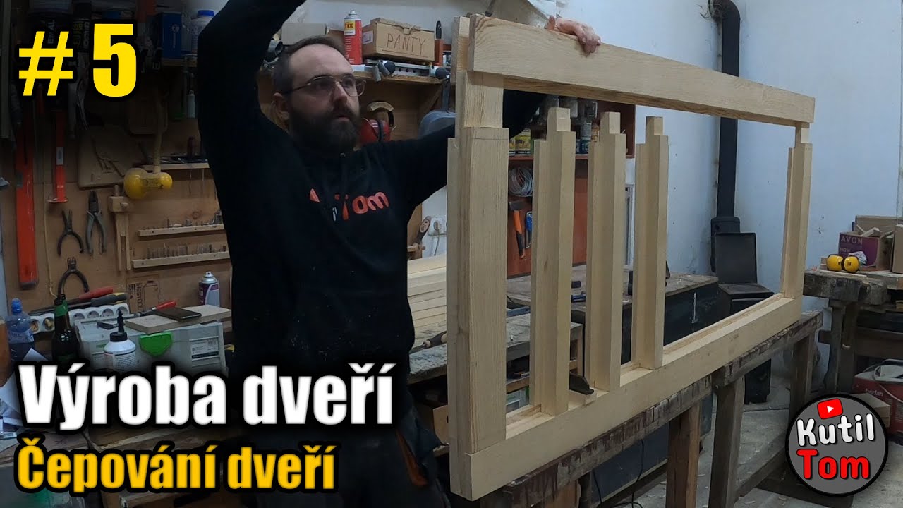 #5 Výroba dřevěných dveří svépomocí - Čepování dveřního křídla - Kutil Tom - DIY