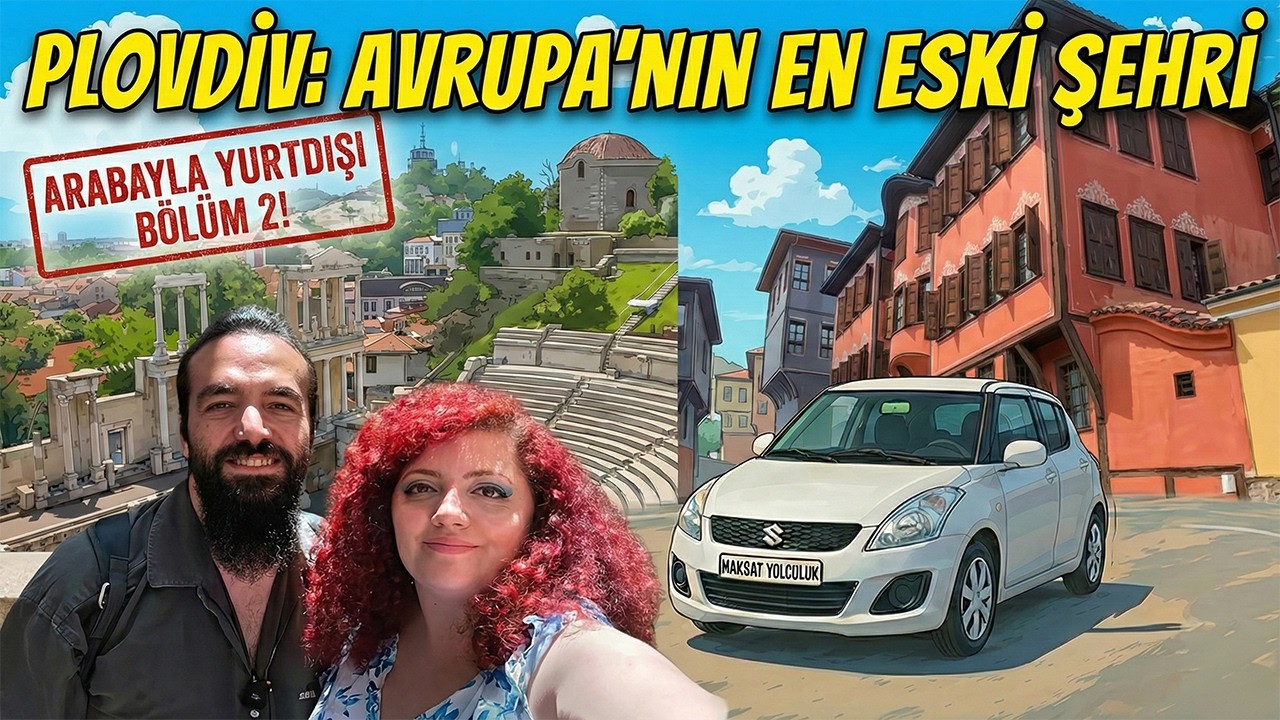 Avrupa'nın En Eski Şehri Plovdiv (Filibe) | Arabayla Bulgaristan & Romanya Turu - Bölüm 2