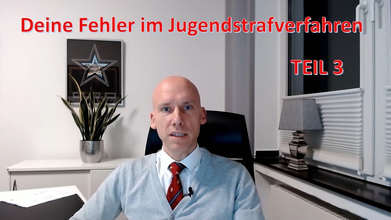 Die größten Fehler im Jugendstrafverfahren TEIL 3