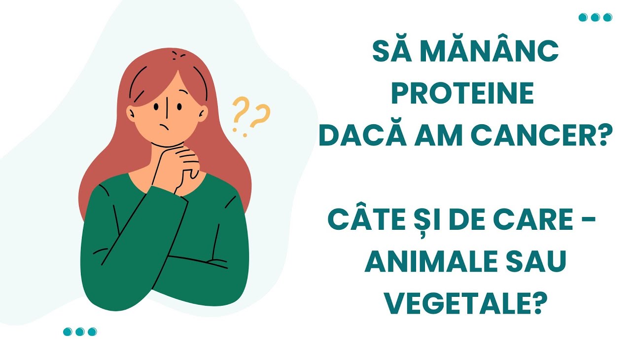 Proteinele în cancer. Pot să le mănânc, câte și de care? #cancer #protein