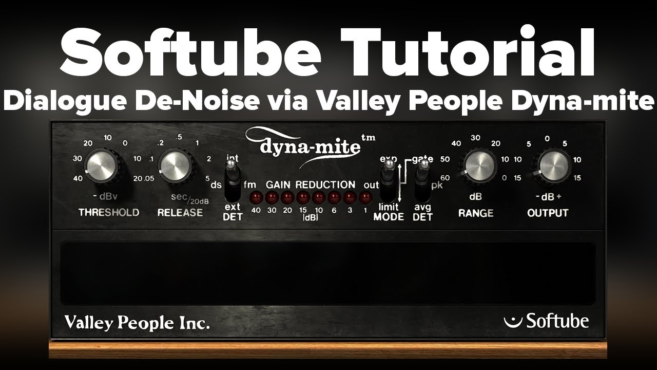 Softube Tutorial: Dialogue Noise Removal w/ Dyna-mite [Valley People]