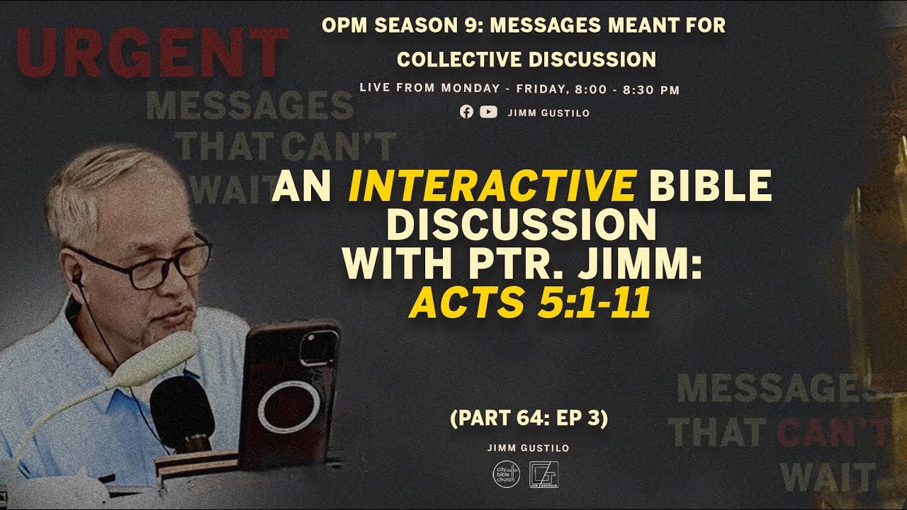 Interactive Discussion with Ptr. Jimm: Acts 5:1-11