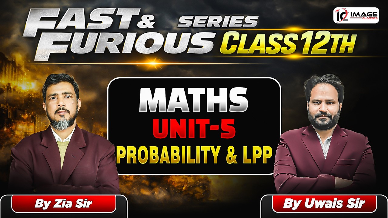 Fast & Furious Series Class 12th One Shot Revision Maths Unit-5 Probability & LPP